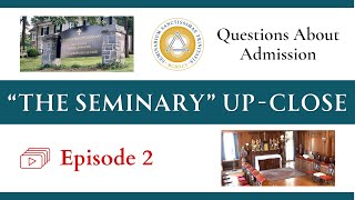 The Seminary UpClose  Ep 2 Questions About Admission [upl. by Donohue974]