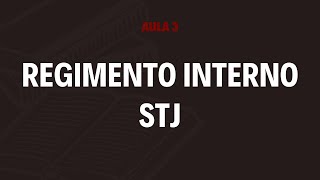 Regimento Interno STJ  DOS MINISTROS parte 3 [upl. by High]