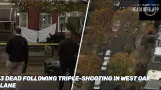 3 DEAD FOLLOWING TRIPLESHOOTING IN WEST OAK LANE [upl. by Bremer790]