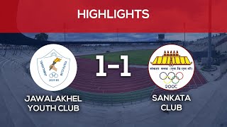 Jawalakhel Youth Club Vs Sankata Club  Highlights  Martyrs Memorial A Division League [upl. by Navanod]