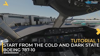 How to Start the Boeing 78710 from the Cold amp Dark State in MSFS 2020  Tutorial 1 [upl. by Llennoj909]