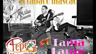 EL TABACO MASCAO PEPE G FT TANIA LAURE [upl. by Eignat]