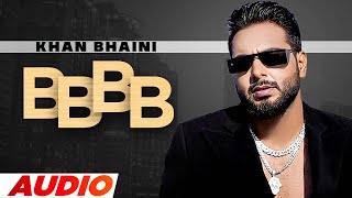 BBBB Full Audio  Khan Bhaini  Syco Style  Latest Punjabi Songs 2022  Speed Records [upl. by Intruoc]