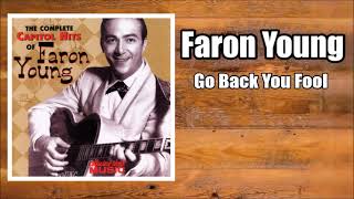 Go Back You Fool  Faron Young [upl. by Crawford57]