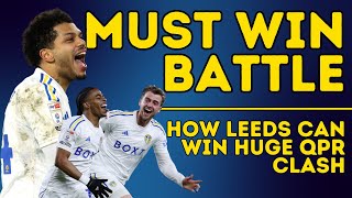 MUST WIN  How Leeds United Overcome QPR Challenge [upl. by Ailel]