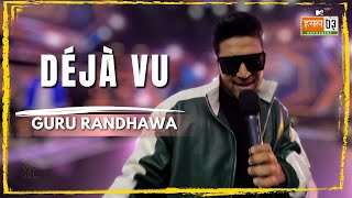 G THING DÉJÀ VU  GURU RANDHAWA MTV Hustle 03 REPRESENT [upl. by Deana]