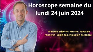 Astro horoscope semaine du lundi 24 juin 2024 [upl. by Lyram]