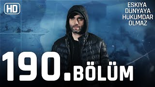 Eşkıya Dünyaya Hükümdar Olmaz 190 Bölüm  HD İZLE [upl. by Hanoy]