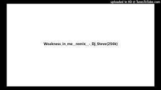 WeaknessinmeremixDjSteve Amapiano Remix [upl. by Eudocia]