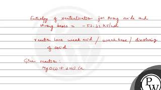 The absolute enthalpy of neutralisation of the reactionMgOs2HClaq MgCl2aqH2Ol [upl. by Tippets444]