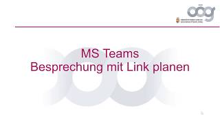 06 Microsoft Teams  Besprechung planen mit Link [upl. by Rim]