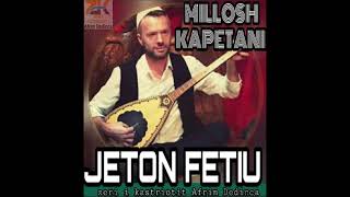 Jeton Fetiu  Millosh Kapetani [upl. by Ramedlab]