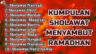 KUMPULAN SHOLAWAT MENYAMBUT RAMADHAN  Sholawat Nariyah Sholawat Jibril Sholawat Busyro [upl. by Turne]