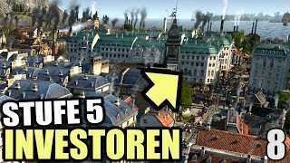 Anno 1800  8  Stufe 5 Investoren  Anno 1800 Deutsch Gameplay  Lets Play [upl. by Cynde]