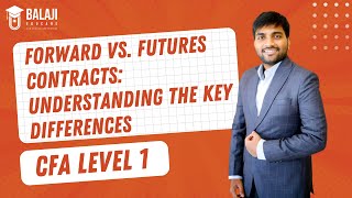 Forward vs Futures Contracts Understanding the Key Differences  CFA Level 1  Balaji Educare [upl. by Clarke778]