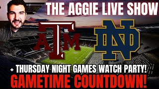 GAMETIME COUNTDOWN  AampMNotre Dame  Thursday Games Watch Party  The Aggie Live Show 2024 Week 1 [upl. by Pravit49]