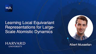 Learning Local Equivariant Representations for LargeScale Atomistic Dynamics  Albert Musaelian [upl. by Morna]