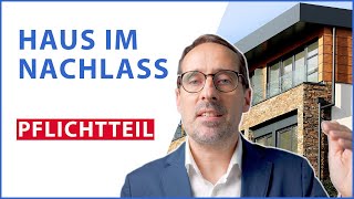 Pflichtteil Immobilie im Nachlass Wie wird der Wert ermittelt Wer trägt die Kosten [upl. by Wanfried]