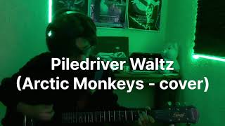 Piledriver Waltz  Arctic Monkeys Cover [upl. by Cindie]