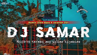 DJ SAMAR  NGERTIO SAYANG AKU WEGAH KELANGAN •SLOW BASS X JARANAN DOR VIRAL TIKTOK • KIPLI ID [upl. by Atiuqcir]