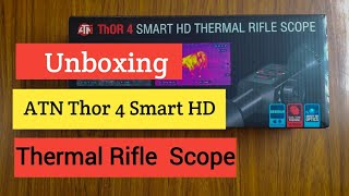 Unboxing ATN Thor 4 Smart HD Thermal Rifle Scope [upl. by Morissa245]