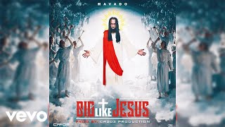 Mavado  Big Like Jesus Official Visual Audio [upl. by Inaliel]