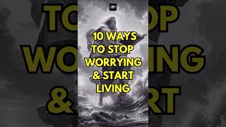 10 Ways to Stop Worrying and Start Living [upl. by Ha]