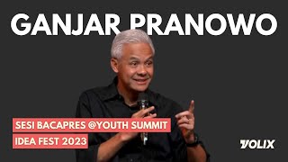 SESI BACAPRES GANJAR PRANOWO  YOUTH SUMMIT IDEAFEST 2023  VINIAR Special Show [upl. by Eixel]