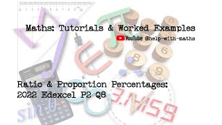 Ratio amp Proportion Percentages 2022 Edexcel P2 Q8 [upl. by Nickles]