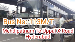 Bus No113MT Mehdipatnam To Uppal X Road Huderabad City [upl. by Ahseeyt]