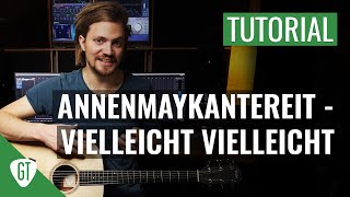 AnnenMayKantereit  Vielleicht Vielleicht  Gitarren Tutorial Deutsch [upl. by Ndnarb]