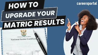 How To Upgrade Your Matric Results  Careers Portal [upl. by Anivram241]