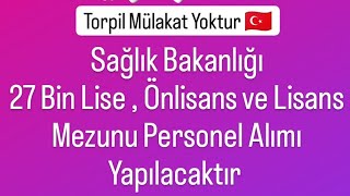 Sağlık Bakanlığı 8 Bin Sürekli İşçi ve 27 Bin Kamu Personel Alımı Yapılacaktır Torpil Mülakat Yok [upl. by Arretahs523]