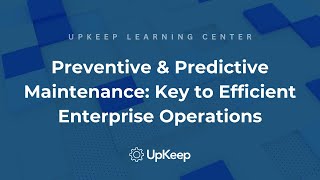 Optimize Enterprise Maintenance with Preventive and Predictive Strategies  UpKeep [upl. by Carolann]