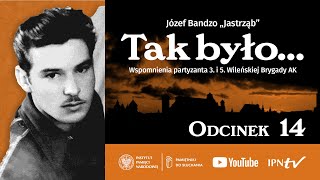 Wspomnienia partyzanta 3 i 5 Wileńskiej Brygady AK ▶ Józef Bandzo „Jastrząb” – 1420 audiobook [upl. by Kcirdnek366]