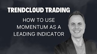 How To Use Momentum As A Leading Indicator [upl. by Wsan]