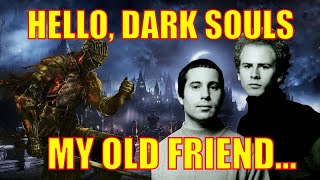 quotHello Dark Souls My Old Friendquot Simon amp Garfunkel Song Parody [upl. by Ojahtnamas]