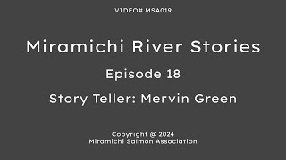 Miramichi River Stories  Episode 18 [upl. by Eelydnarb]