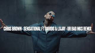 CHRIS BROWN  SENSATIONAL  UR BAD MKS REMIX [upl. by Naujtna69]