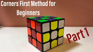 Part 1 Solving the Corners  Corners First Method Beginner Friendly [upl. by Kamilah]