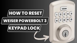 How to Reset Weiser Powerbolt 3 Lock [upl. by Nairrod]