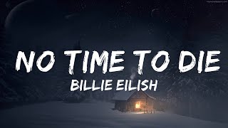 Billie Eilish  No Time To Die Lyrics  Best Vibing Music [upl. by Trelu]