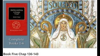 Pistis Sophia  A Gnostic Gospel  Book 5 Chapters 136143 [upl. by Leasia]