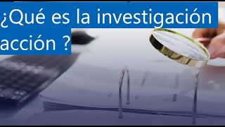 ¿Qué es la investigación acción [upl. by Vincelette]