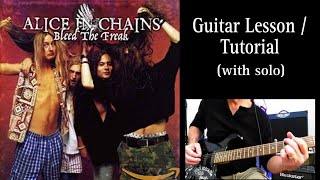 How to Play BLEED THE FREAK  Alice in Chains Guitar Lesson  Tutorial [upl. by Aicemak192]