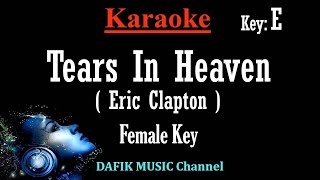 Tears In Heaven Karaoke Eric Clapton Female key E  Minus one No vocal [upl. by Nerak]