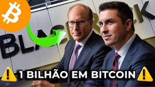 BITCOIN HOJE BLACKROCK COMPRA 1 BILHÃO DE DÓLARES EM 24 HORAS BULLRUN INSANO [upl. by Eidahs688]