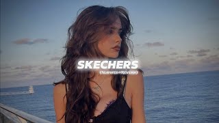 Skechers SlowedReverb  DripReport [upl. by Llyrehc]