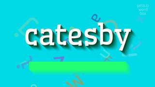 HOW TO SAY CATESBY catesby [upl. by Einuj]