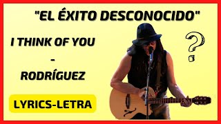 I Think Of You  Rodríguez LyricsLetra SUBTITULADA [upl. by Nedap]